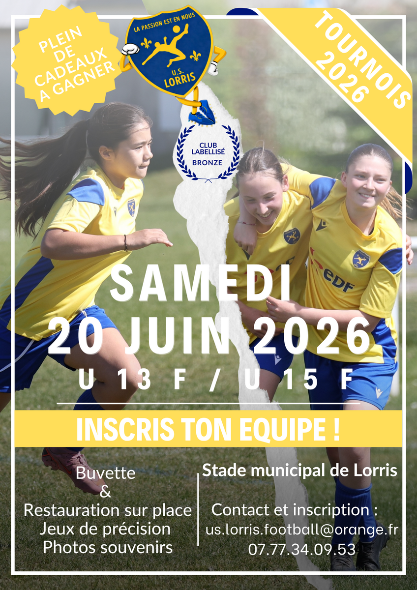 🔥 TOURNOIS U13F & U15F – LORRIS 2026 🔥